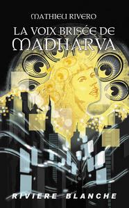 La Voix Brise de Madharva