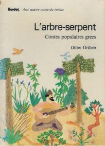 L'Arbre-serpent. Contes populaires grecs