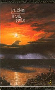 La Route perdue et autres textes - Langues et lgendes avant Le Seigneur des Anneaux