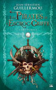 Les Pirates de l'Escroc-Griffe - l'intgrale