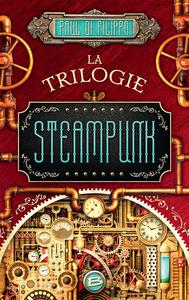La Trilogie steampunk
