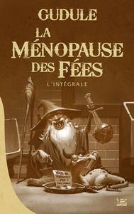 La Mnopause des fes, l'intgrale