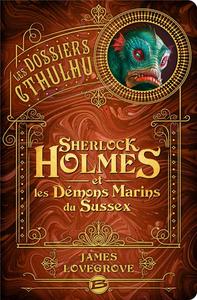 Sherlock Holmes et les dmons marins du Sussex