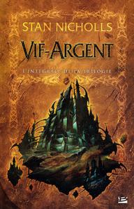 Vif-Argent  L'Intgrale de la trilogie