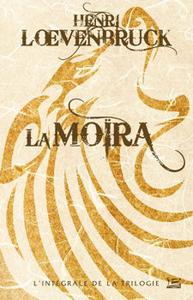 La Mora  L'intgrale de la trilogie
