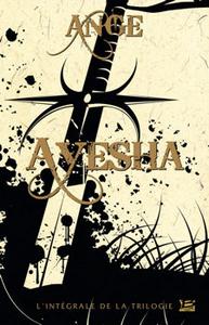 Ayesha - l'Intégrale de la trilogie
