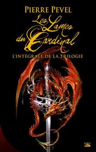 Les Lames du Cardinal  L'Intgrale de la trilogie