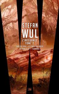 Stefan Wul – L'Intégrale, tome 2