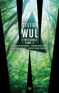 Stefan Wul – L'Intégrale, tome 3