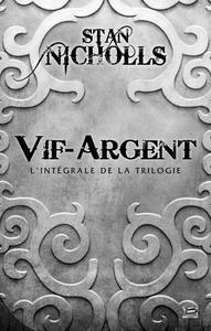 Vif-Argent  L'Intgrale de la trilogie