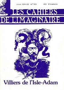 Les Cahiers de l'Imaginaire n 30 : Villiers de l'Isle-Adam