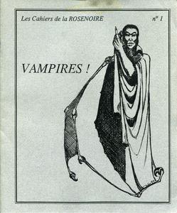 Les Cahiers de la ROSENOIRE n 1 : Vampires !