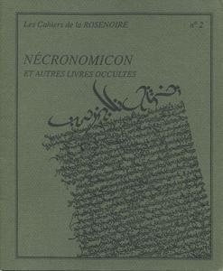 Les Cahiers de la ROSENOIRE n 2 : Ncronomicon et autres livres occultes