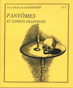 Les Cahiers de la ROSENOIRE n 7 : Fantmes et esprits frappeurs
