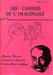 Les Cahiers de l'Imaginaire n 5 : Maurice Renard romancier et thoricien du merveilleux scientifique