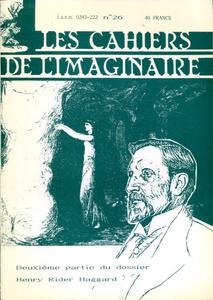 Les Cahiers de l'Imaginaire n 26 : H. Rider Haggard (2)