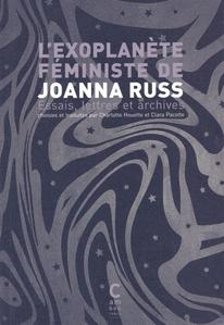L'Exoplante fministe de Joanna Russ. Essais, lettres et archives choisies