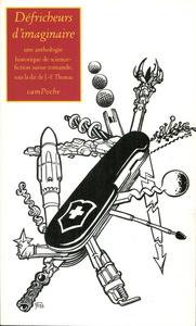Dfricheurs d'imaginaire. Une anthologie historique de science-fiction suisse romande