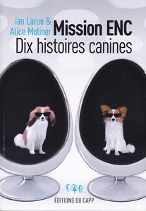 Mission ENC - Dix Histoires canines