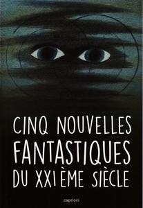Cinq nouvelles fantastiques du XXIme sicle