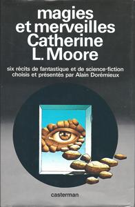 Magies et merveilles : Catherine L. MOORE