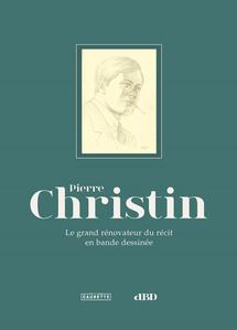 Pierre Christin. Le grand rnovateur du rcit en bande dessine