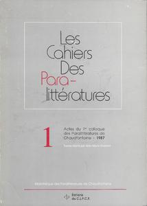 Les Cahiers des Paralittratures n 1 : Actes du 1er colloque des Paralittratures de Chaudfontaine, 1987