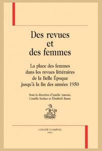 Des revues et des femmes - la place des femmes dans les revues littraires