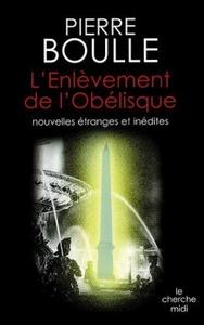 L'Enlvement de l'Oblisque, nouvelles tranges et indites