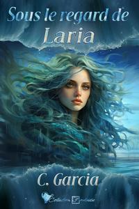 Sous le regard de Laria