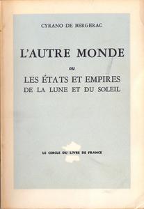 L'Autre monde ou les Etats et Empires de la Lune et du Soleil