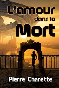 L'Amour dans la Mort (suivi de quatre textes indits)
