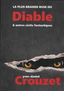 La Plus grande ruse du Diable & autres rcits fantastiques
