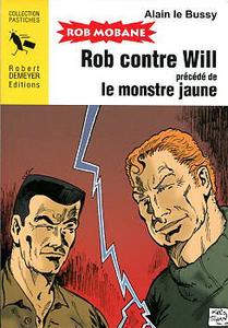 Rob contre Will prcd de le monstre jaune