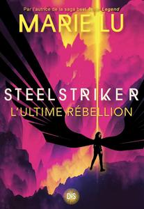 Steelstriker. L'ultime rbellion