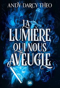 La Lumire qui nous aveugle