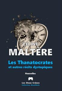 Les Thanatocrates et autres rcits dystopiques