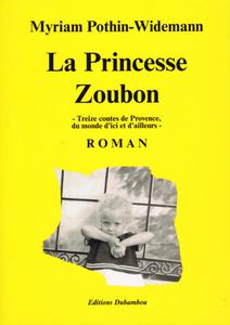 La Princesse Zoubon - Treize contes de Provence, du monde d'ici et d'ailleurs