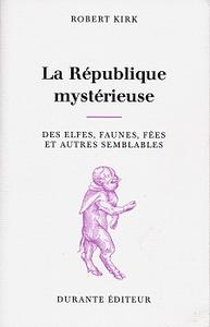 La Rpublique mystrieuse des elfes, faunes, fes et autres semblables
