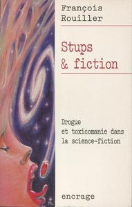 Stups & fiction - Drogue et toxicomanie dans la science-fiction