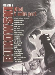 D'ici  nulle part : hommage  Charles Bukowski