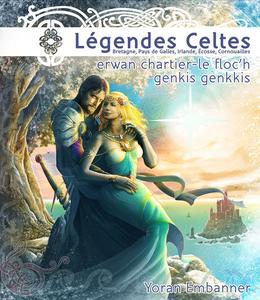 Lgendes celtes : Bretagne, Pays de Galles, Irlande, cosse, Cornouailles