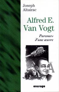 Alfred E. Van Vogt. Parcours d'une uvre