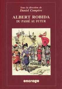 Albert Robida, du pass au futur