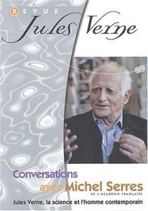Jules Verne, la science et l'homme contemporain (conversations avec Michel Serres)