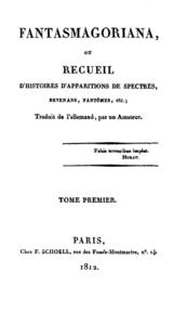 Fantasmagoriana, ou recueil d'histoires d'apparitions de spectres, revenans, fantmes, etc. -Tome premier