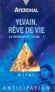 Ylvain, rve de vie