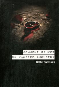 Comment sauver un vampire amoureux