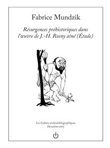 Rsurgences prhistoriques dans luvre de J.-H. Rosny an