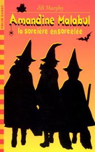 Amandine Malabul, la sorcire ensorcele